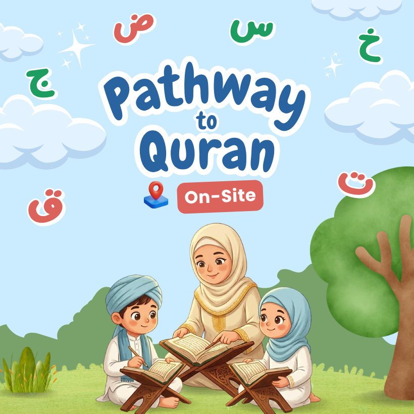Pathway to Quran On-Site Class Registration (July Intake)